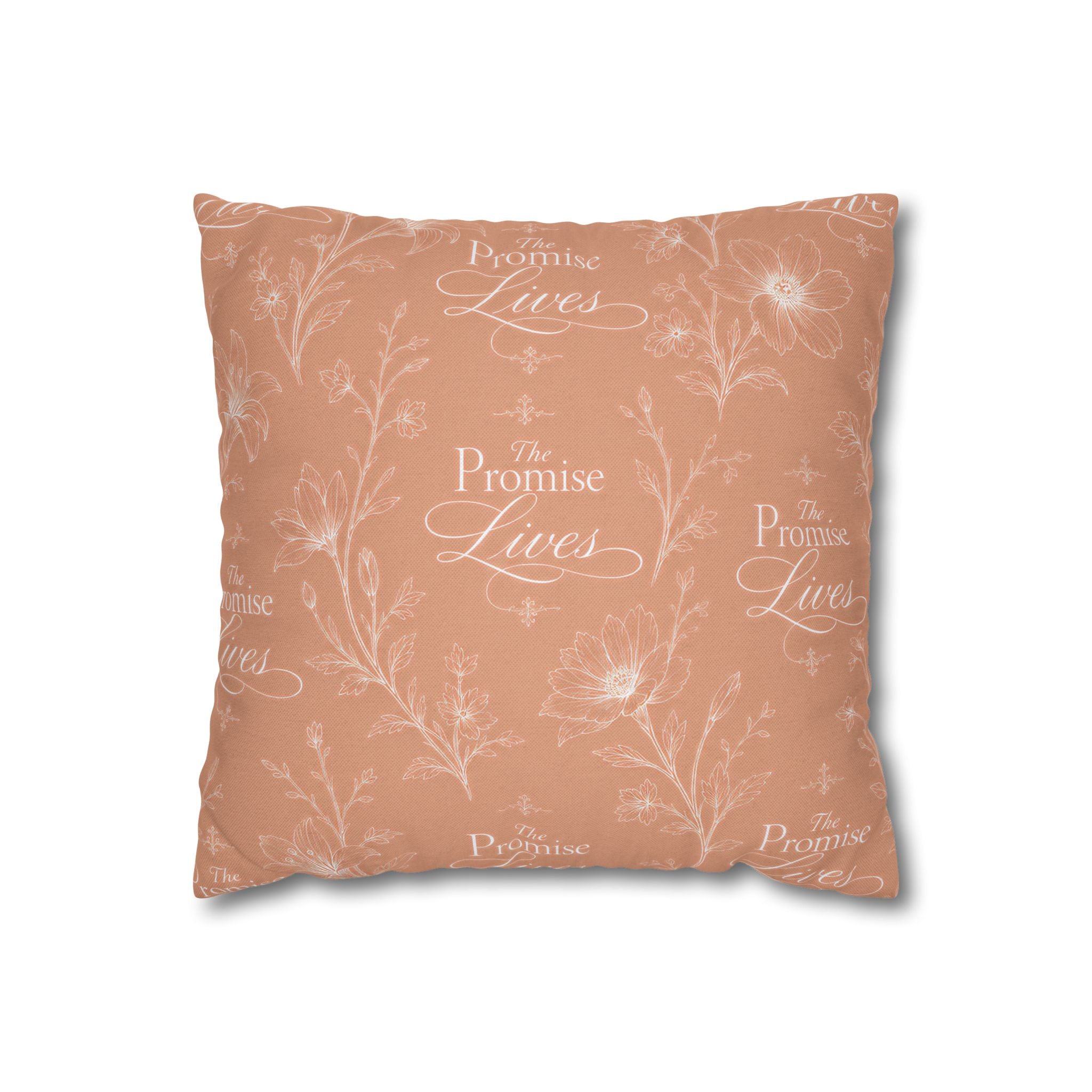 The Promise Lives Decorative Pillow - Floral Script Square Throw Pillowcase