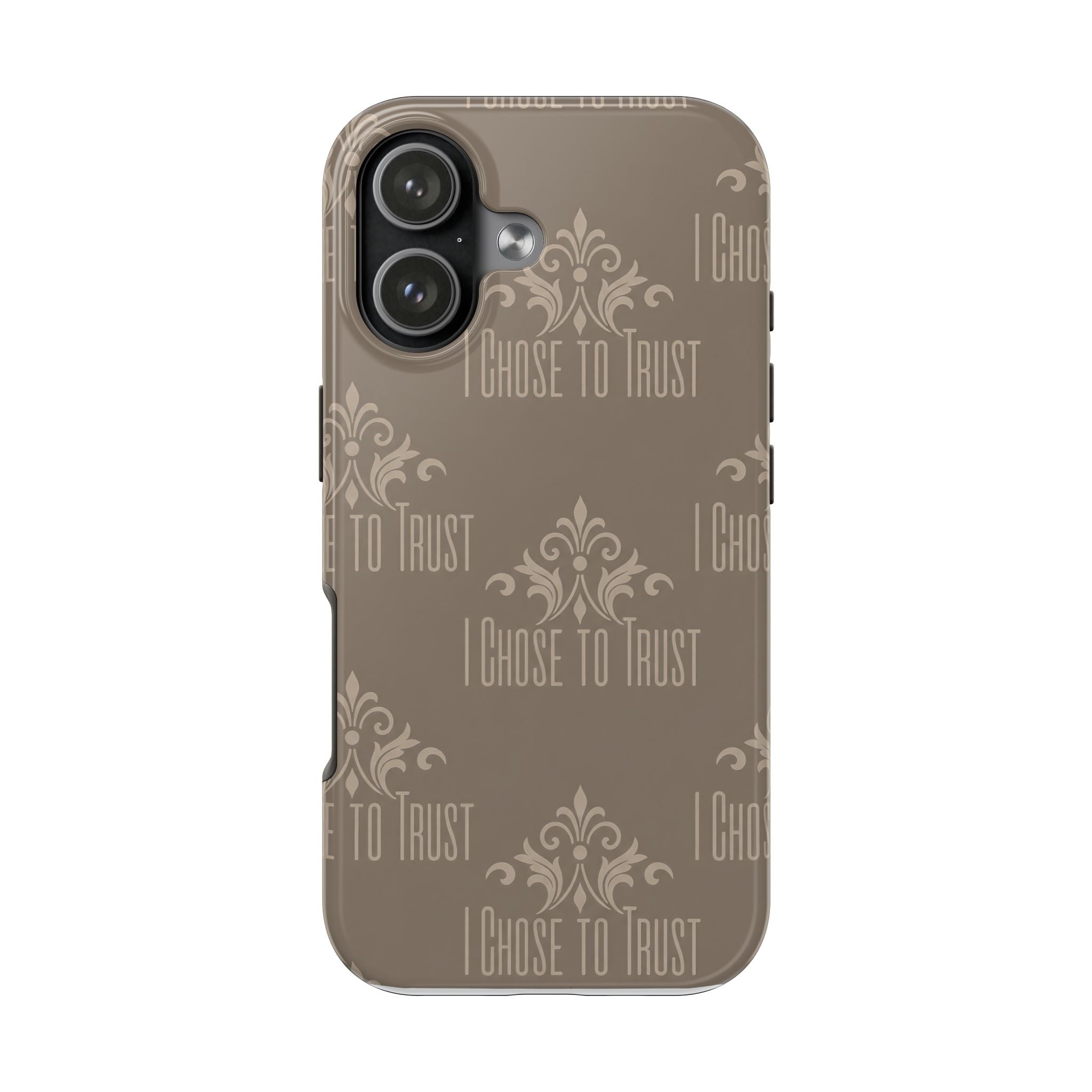 Tough Phone Case — "I Choose to Trust" Patterned Protective iPhone Cover